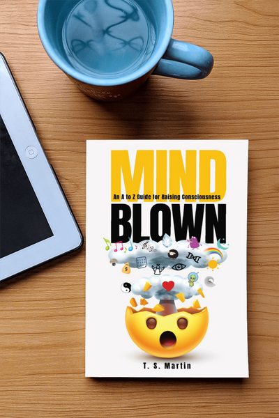 Mind Blown: An A to Z Guide for Raising Consciousness